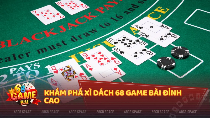 Khám phá Xì Dách 68 game bài đỉnh cao