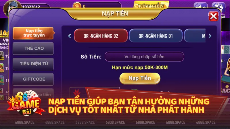 nap tien giup ban tan huong nhung dich vu tot nhat - Hướng dẫn cách nạp tiền 68 Game Bài