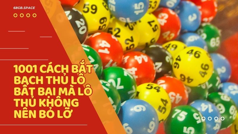 Cách bắt bạch thủ lô