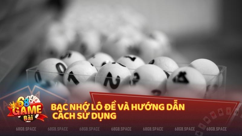 Bạc nhớ lô đề và hướng dẫn cách sử dụng