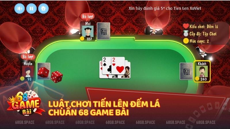 Luật chơi Tiến Lên Đếm Lá chuẩn 68 Game Bài