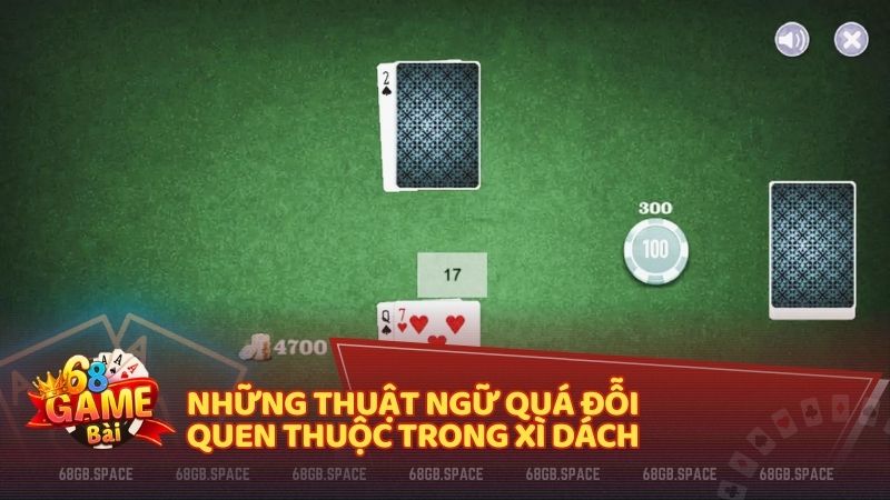 Những thuật ngữ quá đỗi quen thuộc trong Xì Dách