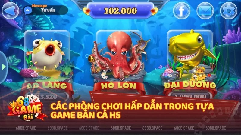 Các phòng chơi hấp dẫn trong tựa game Bắn Cá H5