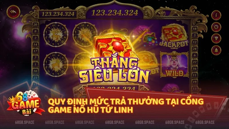 Quy định mức trả thưởng tại cổng game nổ hũ Tứ Linh 