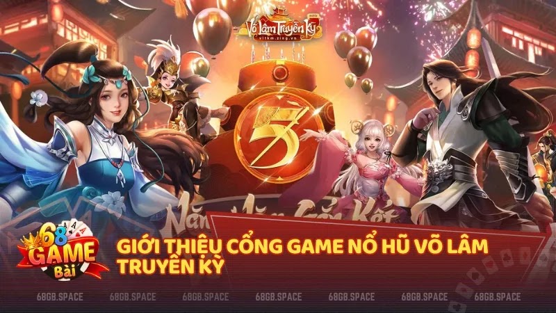 Giới thiệu cổng game Nổ hũ Võ Lâm Truyền Kỳ 