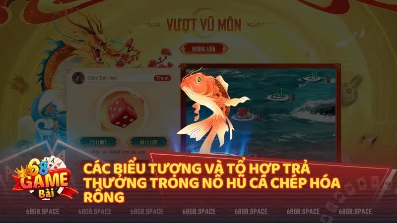 Các biểu tượng và tổ hợp trả thưởng trong Nổ hũ Cá Chép Hóa Rồng 