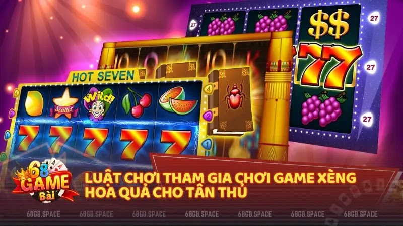 Luật chơi tham gia chơi game Xèng Hoa Quả cho tân thủ